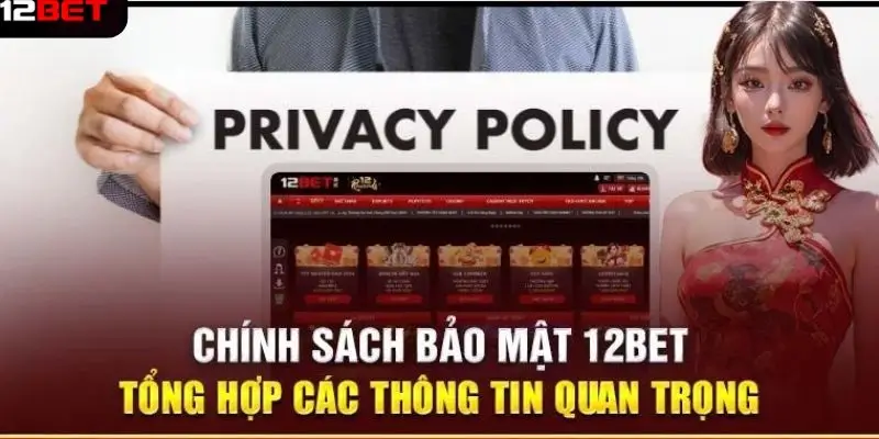 Tổng quan về chính sách bảo mật 12bet